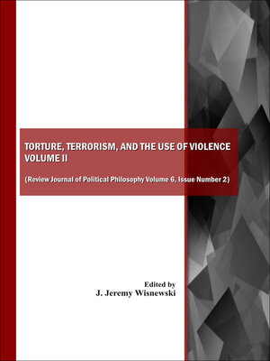 cover image of Torture, Terrorism, and the Use of Violence, Volume 2